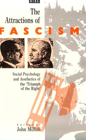 Stock image for Attractions of Fascism: Social Psychology and Aesthetics of the 'Triumph of the Right' for sale by Ria Christie Collections