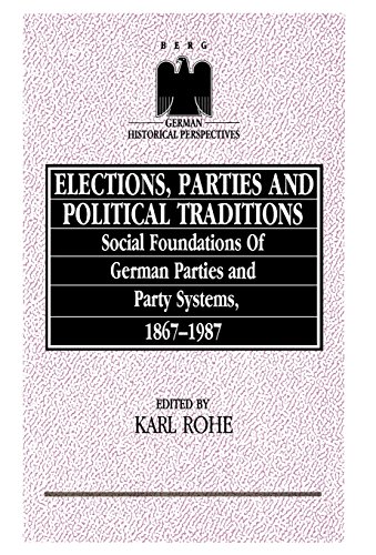 9780854966196: Elections, Parties and Political Traditions: Social Foundations of German Parties and Party Systems, 1867-1987 (German Historical Perspectives, 15)