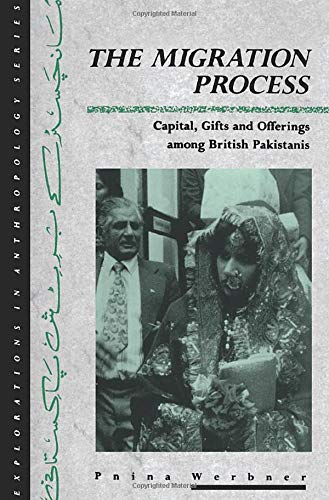 9780854966257: The Migration Process: Capital, Gifts, and Offerings Among British Pakistanis (Explorations in Anthropology)