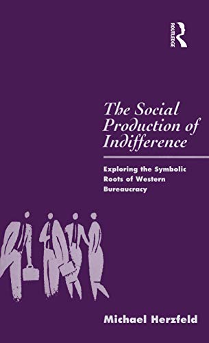 9780854966387: The Social Production of Indifference: Exploring the Symbolic Roots of Western Bureaucracy