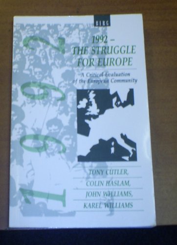1992 - the Struggle for Europe: A Critical Evaluation of the Single Market (9780854966660) by Cutler, Tony; Haslam, Colin; Williams, John; Williams, Karel