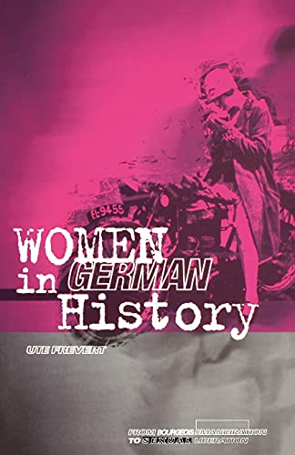 Imagen de archivo de Women in German History: From Bourgeois Emancipation to Sexual Liberation a la venta por ThriftBooks-Dallas
