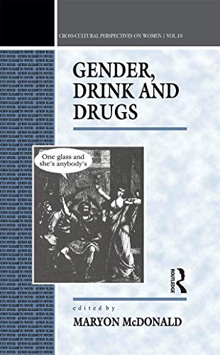 Stock image for Gender, Drink and Drugs (Cross-Cultural Perspectives on Women) for sale by Avol's Books LLC