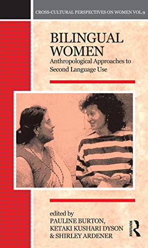 Stock image for Bilingual Women: Anthropological Approaches to Second Language Use (Cross-Cultural Perspectives on Women) for sale by Midtown Scholar Bookstore