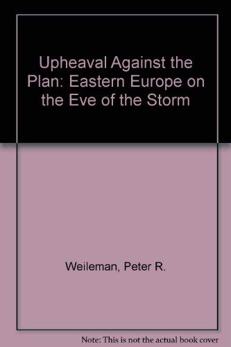 9780854967438: Upheaval Against the Plan: Eastern Europe on the Eve of the Storm