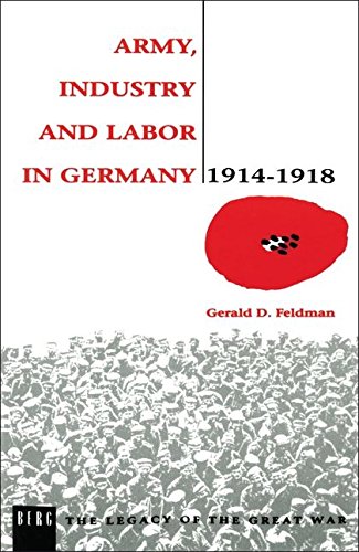 Imagen de archivo de Army, Industry and Labour in Germany, 1914-1918 (The Legacy of the Great War) a la venta por HPB-Red
