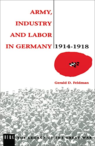 Stock image for Army, Industry and Labour in Germany, 1914-1918 for sale by Better World Books