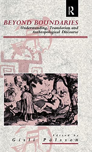 Stock image for Beyond Boundaries: Understanding, Translation, and Anthropological Discourse for sale by Bingo Used Books