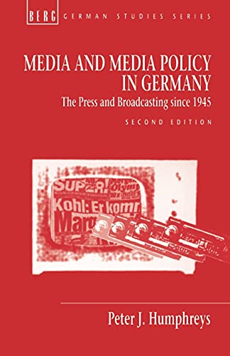 Imagen de archivo de Media and Media Policy in Germany: The Press and Broadcasting Since 1945: v. 6 (German Studies Series) a la venta por WorldofBooks