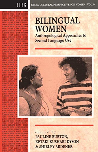 9780854968640: Bilingual Women: Anthropological Approaches to Second Language Use: 9 (Cross-Cultural Perspectives on Women)