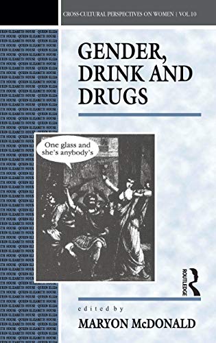 Stock image for Gender, Drink and Drugs (Cross-Cultural Perspectives on Women) for sale by WorldofBooks