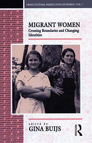 Stock image for Migrant Women: Crossing Boundaries and Changing Identities for sale by Blackwell's