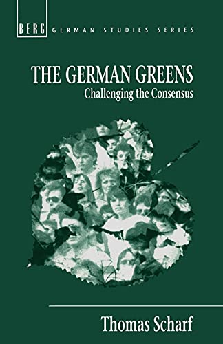 9780854968848: The German Greens: Challenging the Consensus: v. 5 (German Studies Series)