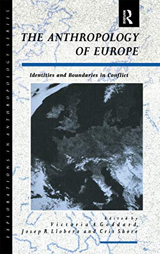 Stock image for The Anthropology of Europe : Identities and Boundaries in Conflict for sale by Better World Books: West