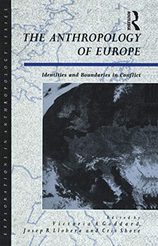 The Anthropology of Europe: Identity and Boundaries in Conflict