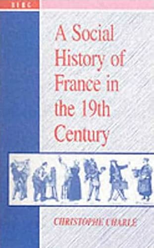 Stock image for A Social History of France in the 19th Century for sale by Better World Books Ltd