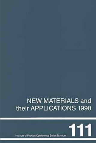 Imagen de archivo de New Materials and their Applications, 1990 a la venta por Peter Rhodes