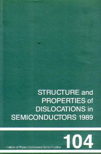 Imagen de archivo de Structure and Properties of Dislocations in Semiconductors 1989: Proceedings of the Sixth International Symposium #104/ a la venta por Reader's Corner, Inc.