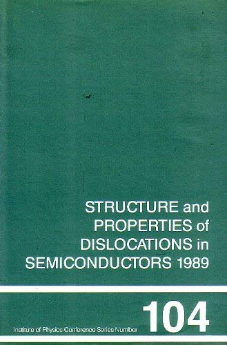 9780854980604: Structure and Properties of Dislocations in Semiconductors 1989, Proceedings of the 6th INT Symposium, Oxford, April 1989