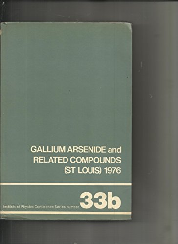 Stock image for Gallium Arsenide and Related Compounds 1976: St.Louis: Proceedings of the International Symposium on Gallium Arsenide and Related Compounds for sale by Mispah books