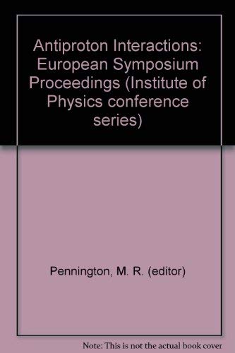 Beispielbild fr Antiproton 1984.; Proceedings of the VII European Symposium on Antiproton Interactions held in Durham, 9-13 July 1984. (Institute of Physics Conference Series Number 73.) zum Verkauf von J. HOOD, BOOKSELLERS,    ABAA/ILAB