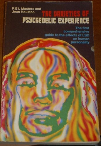 The varieties of psychedelic experience, (9780855000165) by Robert E.L. Masters; Jean Houston