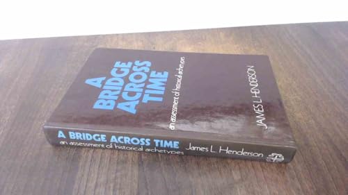 Imagen de archivo de A bridge across time: the role of myths in history a la venta por Cotswold Internet Books