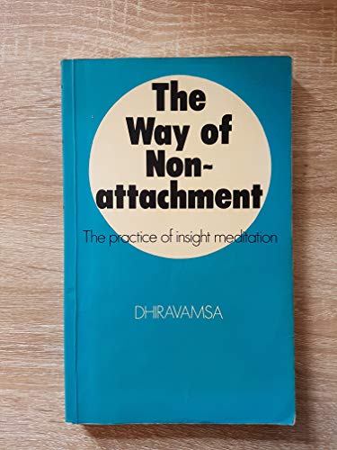 9780855000462: The Way of Non-Attachment: The Practice of Insight Meditation