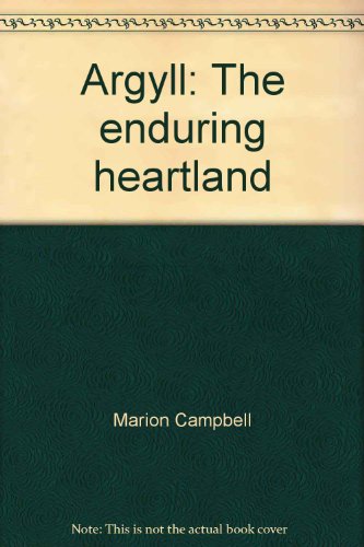 Imagen de archivo de Argyll: The Enduring Heartland a la venta por Signedbookman