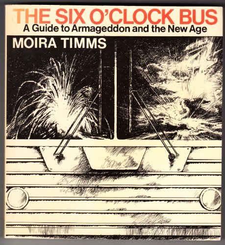 The six o'clock bus: A guide to Armageddon & the new age