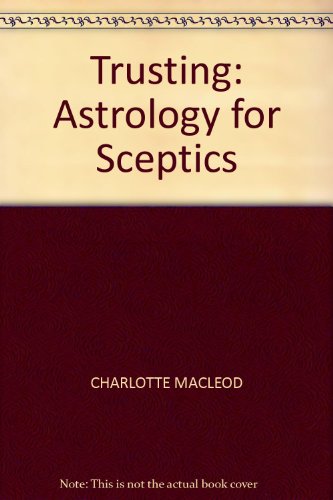 Stock image for Trusting: Astrology for Sceptics for sale by Victoria Bookshop