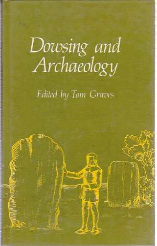 Stock image for DOWSING AND ARCHAEOLOGY: An anthology from the Journal of the British Society of Dowsers for sale by Occultique