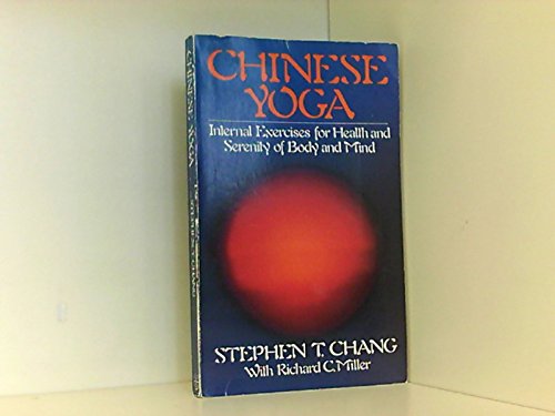 Stock image for Chinese Yoga: Internal Exercises for Health and Serenity of Body and Mind for sale by Goldstone Books