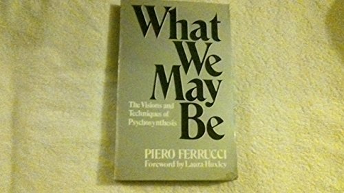 9780855001537: What We May be: Visions and Techniques of Psychosynthesis