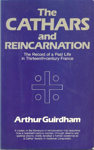 Beispielbild fr Cathars and Reincarnation: The Record of a Past Life in Thirteenth-century France zum Verkauf von WorldofBooks