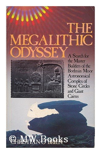 Beispielbild fr The megalithic odyssey: A search for the master builders of the Bodmin Moor astronomical complex of stone circles and giant cairns zum Verkauf von Byrd Books