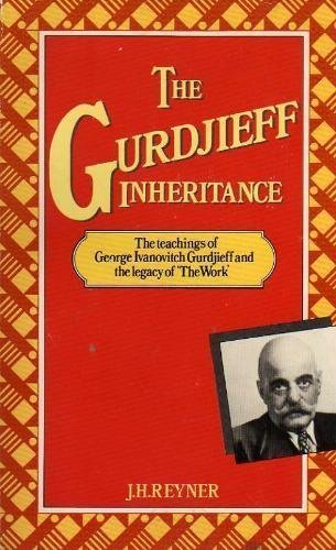 Stock image for The Gurdjieff Inheritance: The Teachings of George Ivanovitch Gurdjieff and the Legacy of 'The Work' for sale by ThriftBooks-Atlanta