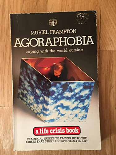 Beispielbild für Agoraphobia: Coping with the World Outside (Life crisis books) zum Verkauf von medimops