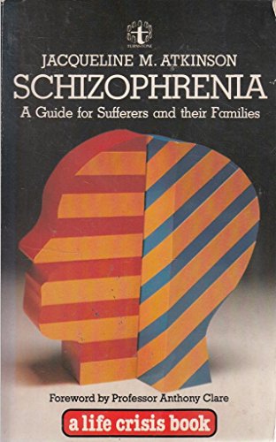 Beispielbild fr Schizophrenia: A Guide for Sufferers and Their Families zum Verkauf von ThriftBooks-Atlanta