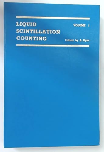 Imagen de archivo de Liquid Scintillation Counting, Volume 1Proceedings of a Symposium University of Salford, September 21-22 1970 a la venta por TAIXTARCHIV Johannes Krings