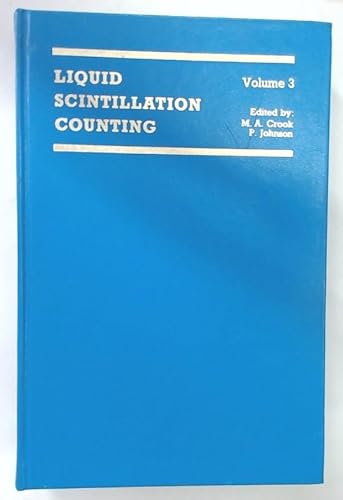 Imagen de archivo de Liquid Scintillation Counting: Volume 3: Symposium Proceedings, Society for Analytical Chemistry, Brighton, England, Sept. 1973 a la venta por The Book Exchange