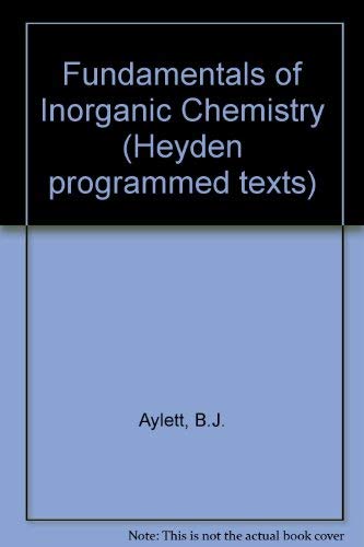 Beispielbild fr Fundamentals of Inorganic Chemistry : A Programmed Introduction zum Verkauf von Better World Books