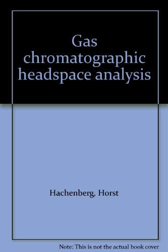 Gas Chromatographic Headspace Analysis.