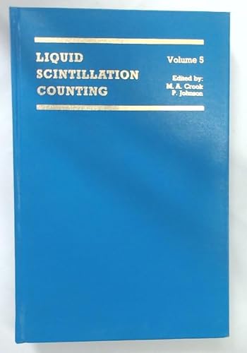 Imagen de archivo de Liquid Scintillation Counting: v. 5: Symposium Proceedings a la venta por Phatpocket Limited