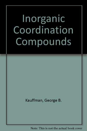 Beispielbild fr Inorganic Coordination Compounds zum Verkauf von Better World Books
