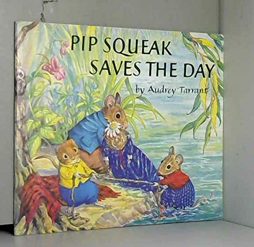 Imagen de archivo de Pip Squeak saves the Day [Pipsqueak] a la venta por Once Upon A Time Books