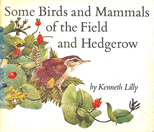 Some Birds and Mammals of the Field and Hedgerow (9780855030575) by Kenneth Lilly