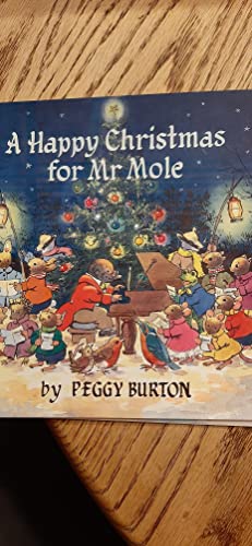 A Happy Christmas for Mr Mole (9780855031466) by Peggy Burton