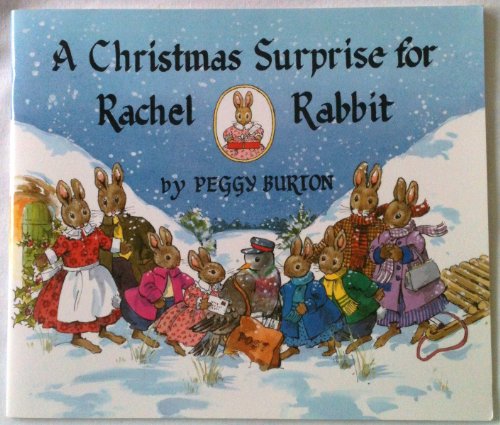 A Christmas Surprise for Rachel Rabbit (9780855031572) by Burton, Peggy