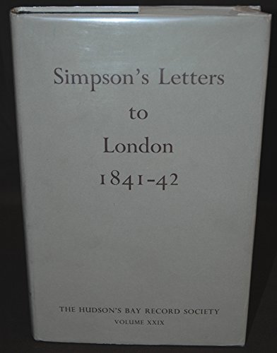 London correspondence inward from Sir George Simpson, 1841-42 (Publications / Hudson's Bay Record Society) (9780855070021) by Williams, Glyndwr